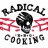 Radical Cooking